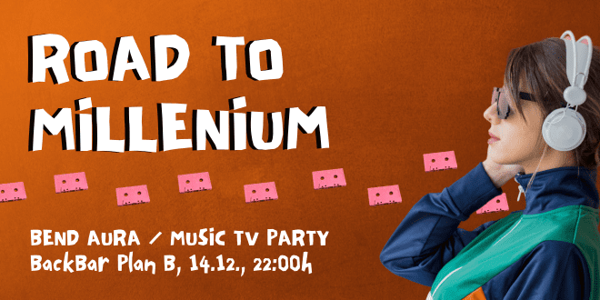 Backbar plan B: Aura nas vodi na “Road to Millennium” i još jedan Music TV party